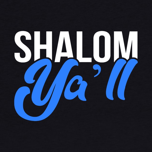 Shalom YAll - Funny, Offensive, Jewish Pun design for Hannukah T-Shirt by BlueTshirtCo